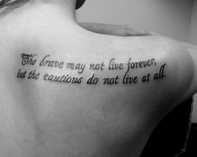 The brave may not live forever shoulder tattoo